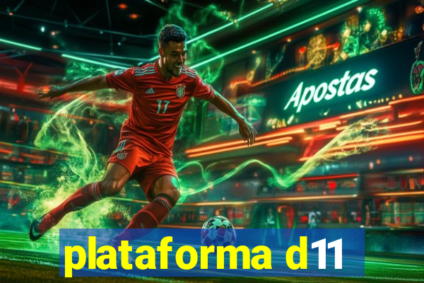 plataforma d11